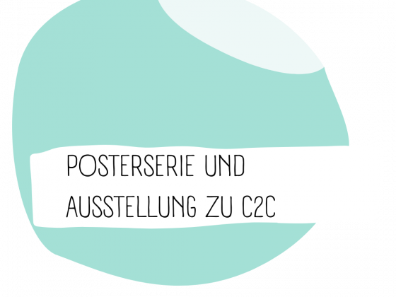Posterserie und Ausstellung zu C2C