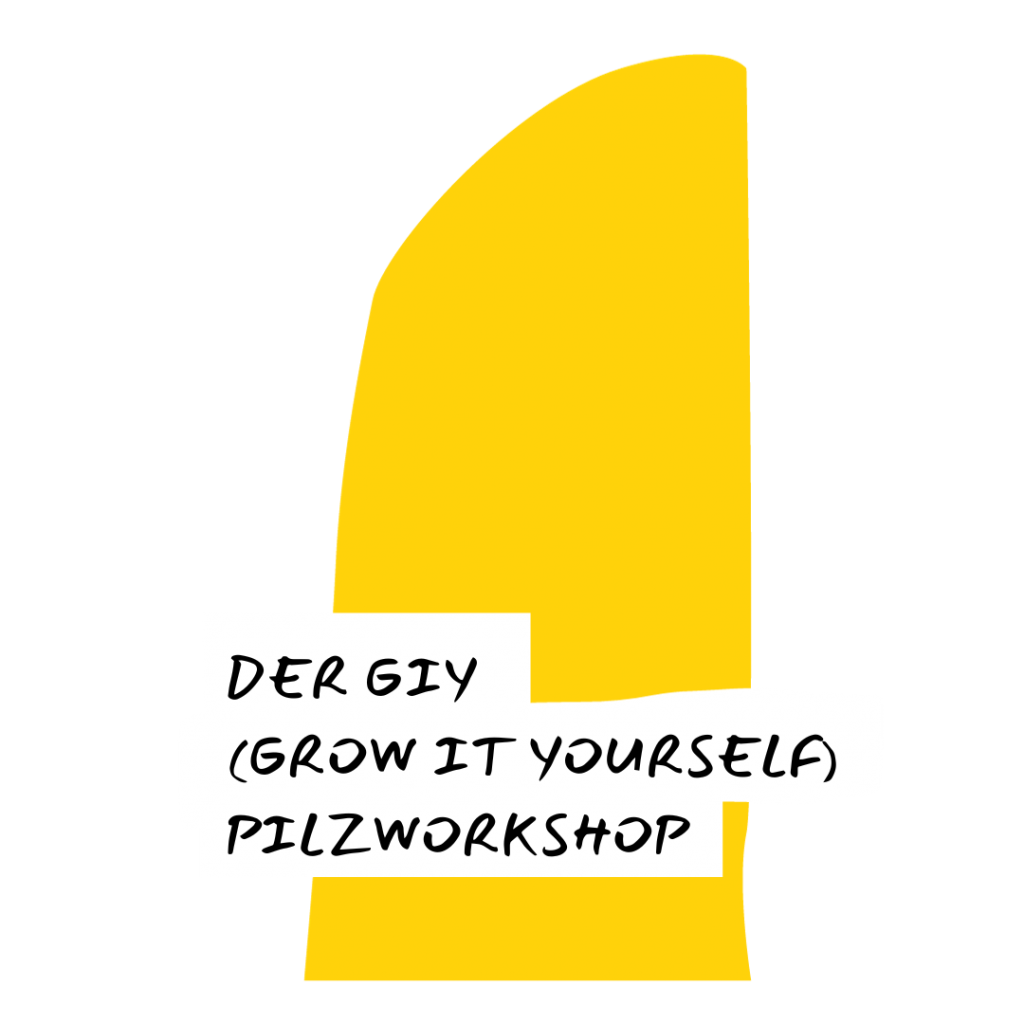 Der GYI (Grow it yourself) Pilzworkshop